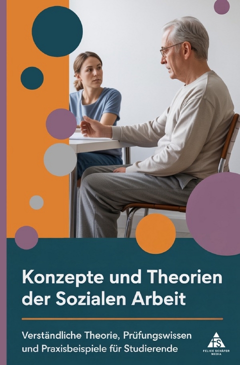 Konzepte und Theorien der Sozialen Arbeit - Felice Sch&auml;fer