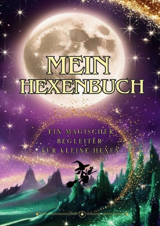 Mein Hexenbuch - Ein magischer Begleiter für kleine Hexen