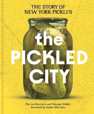 The Pickled City - Paul Van Ravestein, Monique Mulder