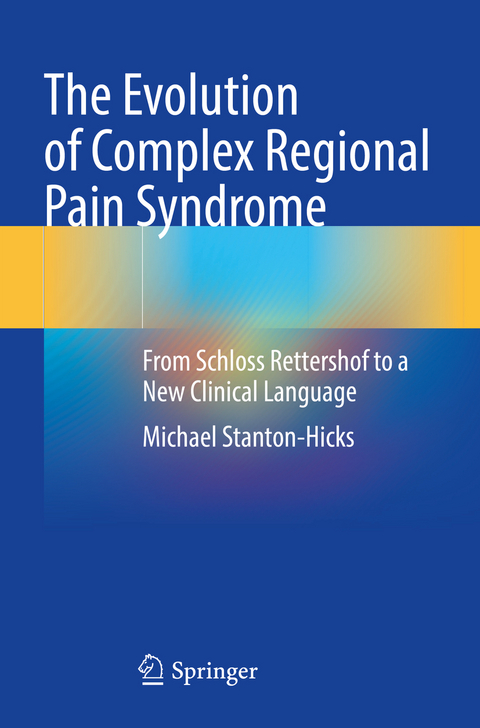 The Evolution of Complex Regional Pain Syndrome - Michael Stanton-Hicks