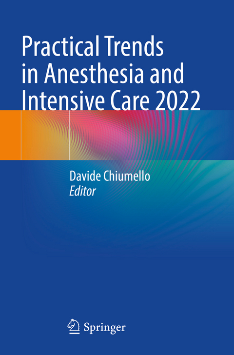 Practical Trends in Anesthesia and Intensive Care 2022 - 