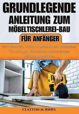 Grundlegende Anleitung zum Möbeltischlerei-Bau für Anfänger