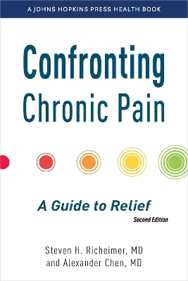 Confronting Chronic Pain - Steven H. Richeimer, Alexander Chen