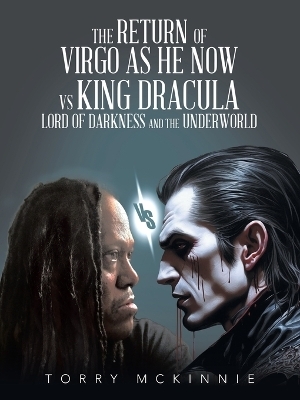 The return of Virgo as he now vs King Dracula lord of darkness and the underworld - Torry Mckinnie