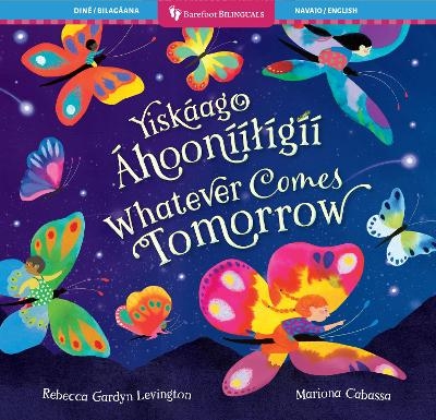 Whatever Comes Tomorrow (Bilingual Navajo & English) - Rebecca Gardyn Levington