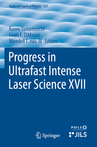 Progress in Ultrafast Intense Laser Science XVII