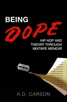 Being Dope - A.D. Carson