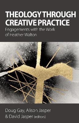 Theology Through Creative Practice - Pamela D. Couture, Fiona Darroch