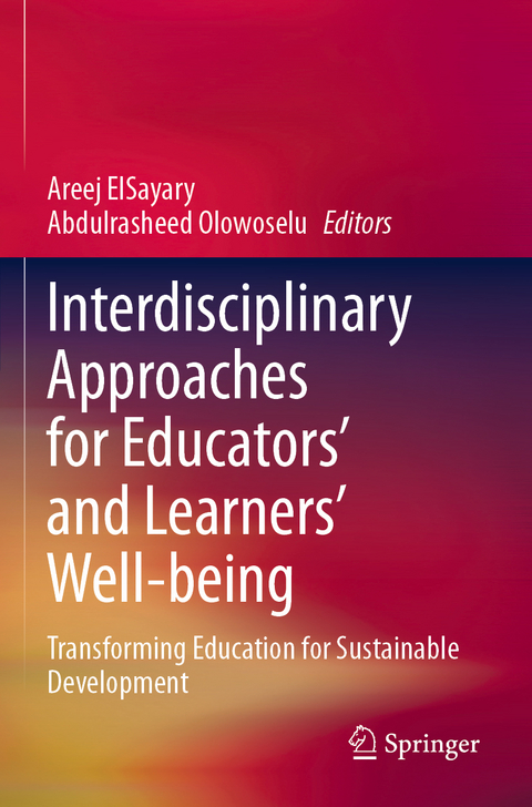 Interdisciplinary Approaches for Educators' and Learners&rsquo; Well-being - 
