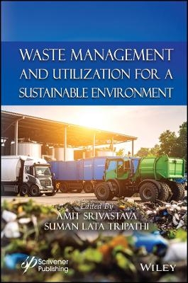 Waste Management and Utilization for a Sustainable Environment - 