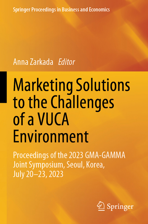 Marketing Solutions to the Challenges of a VUCA Environment - 