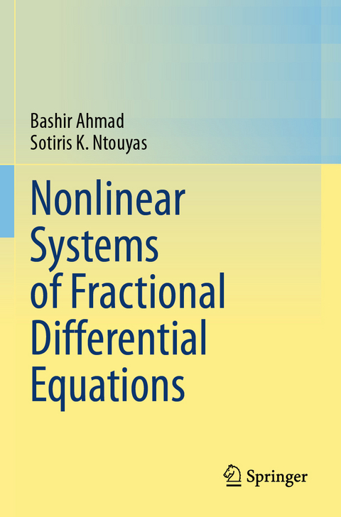 Nonlinear Systems of Fractional Differential Equations - Bashir Ahmad, Sotiris K. Ntouyas