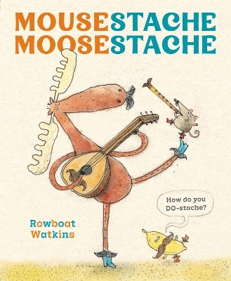 Mousestache Moosestache - Rowboat Watkins
