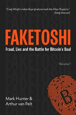 Faketoshi - Mark Hunter, Arthur van Pelt