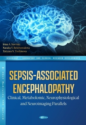 Sepsis-Associated Encephalopathy - Natalia V Beloborodova, Tatyana N Trofimova