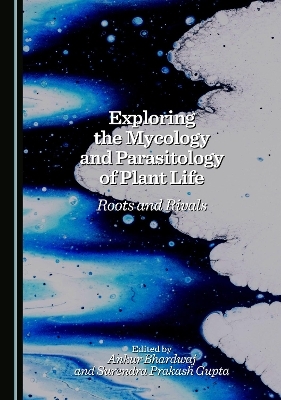 Exploring the Mycology and Parasitology of Plant Life