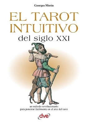 El tarot intuitivo del siglo XXI - Georges Morin