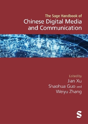 The SAGE Handbook of Chinese Digital Media and Communication - 