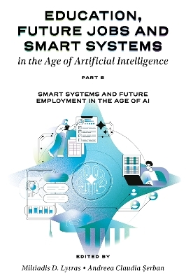 Education, Future Jobs and Smart Systems in the Age of Artificial Intelligence, Part B - 