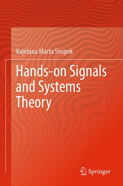 Hands-on Signals and Systems Theory - Kajetana Marta Snopek