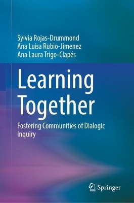 Learning Together - Sylvia Rojas-Drummond, Ana Luisa Rubio-Jimenez, Ana Laura Trigo-Clap&eacute;s