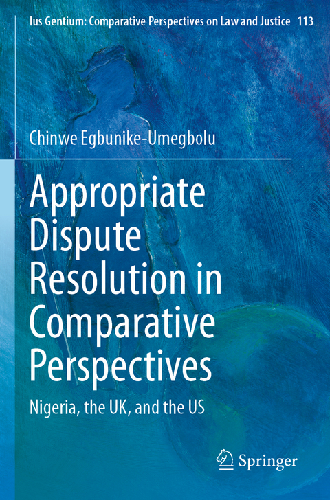 Appropriate Dispute Resolution in Comparative Perspectives - Chinwe Egbunike-Umegbolu