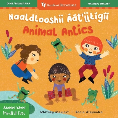 Mindful Tots: Animal Antics (Bilingual Navajo & English) - Whitney Stewart
