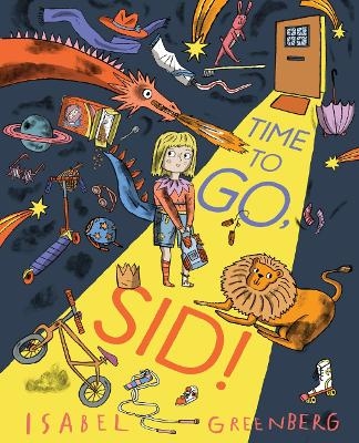 Time to Go, Sid! - Isabel Greenberg