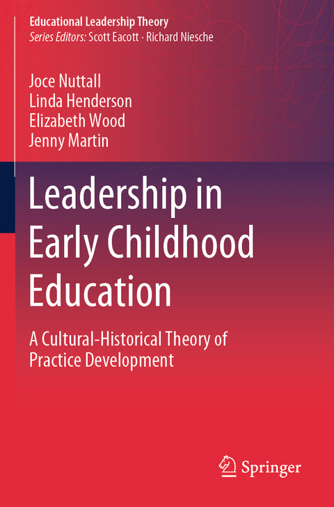 Leadership in Early Childhood Education - Joce Nuttall, Linda Henderson, Elizabeth Wood, Jenny Martin