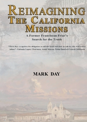Reimagining the California Missions - Mark R Day