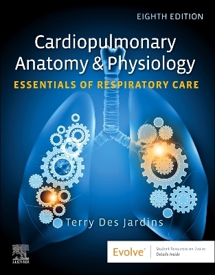 Cardiopulmonary Anatomy & Physiology: Essentials of Respiratory Care