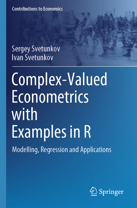 Complex-Valued Econometrics with Examples in R - Sergey Svetunkov, Ivan Svetunkov