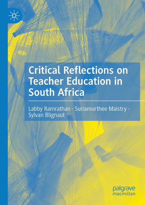 Critical Reflections on Teacher Education in South Africa - 