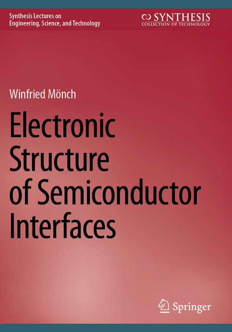 Electronic Structure of Semiconductor Interfaces - Winfried M&ouml;nch