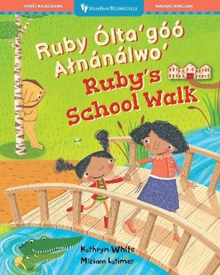 Ruby's School Walk (Bilingual Navajo & English)