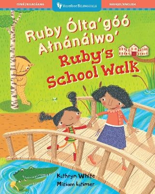 Ruby's School Walk (Bilingual Navajo & English) - Kathryn White