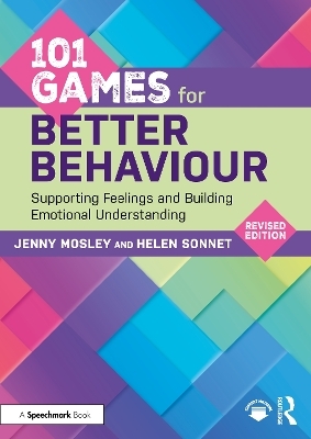 101 Games for Better Behaviour - Jenny Mosley, Helen Sonnet