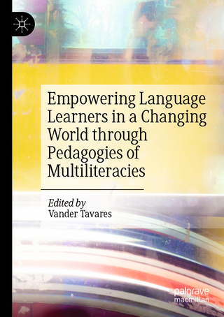 Empowering Language Learners in a Changing World through Pedagogies of Multiliteracies