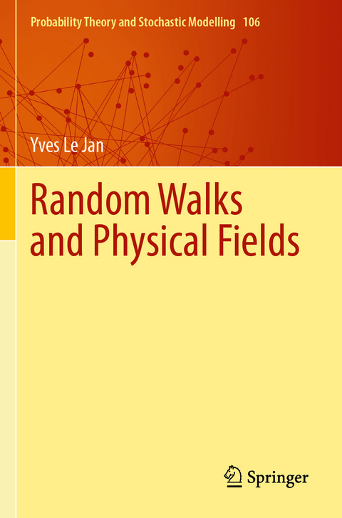 Random Walks and Physical Fields - Yves Le Jan