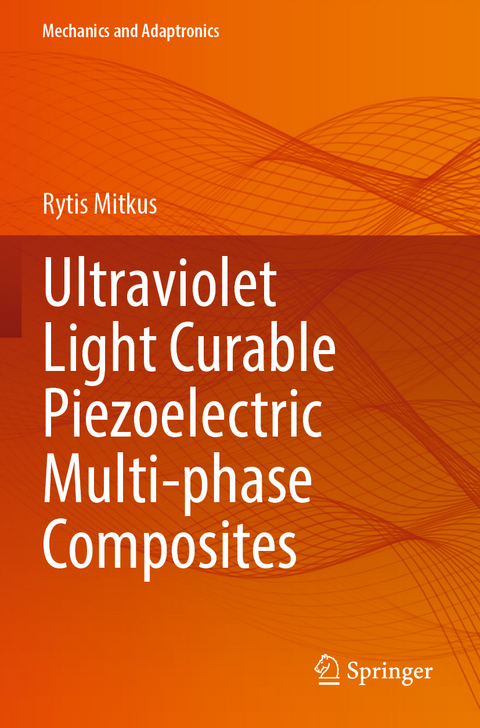 Ultraviolet Light Curable Piezoelectric Multi-phase Composites - Rytis Mitkus