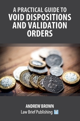 A Practical Guide to Void Dispositions and Validation Orders - Andrew Brown