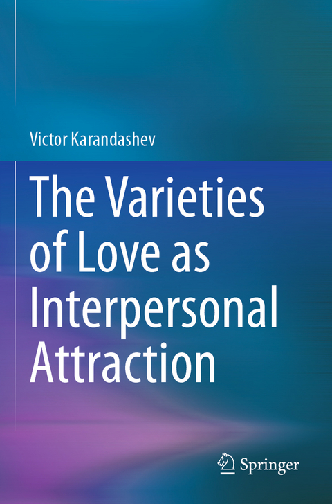 The Varieties of Love as Interpersonal Attraction - Victor Karandashev