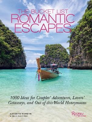 The Bucket List Romantic Escapes - Kathryn Romeyn, Kelli Acciardo