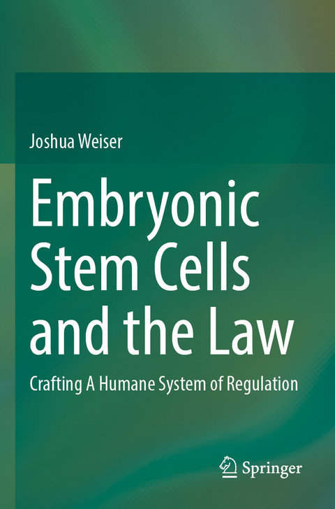 Embryonic Stem Cells and the Law - Joshua Weiser