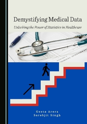 Demystifying Medical Data - Geeta Arora, Sarabjit Singh