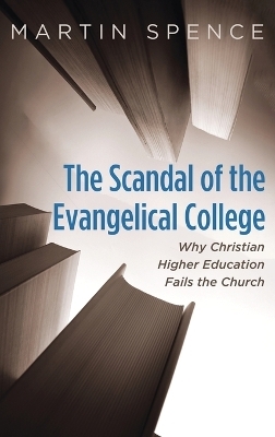 The Scandal of the Evangelical College