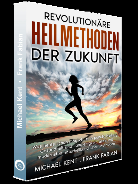 Revolution&auml;re Heilmethoden der Zukunft - Frank Fabian, Michael Kent