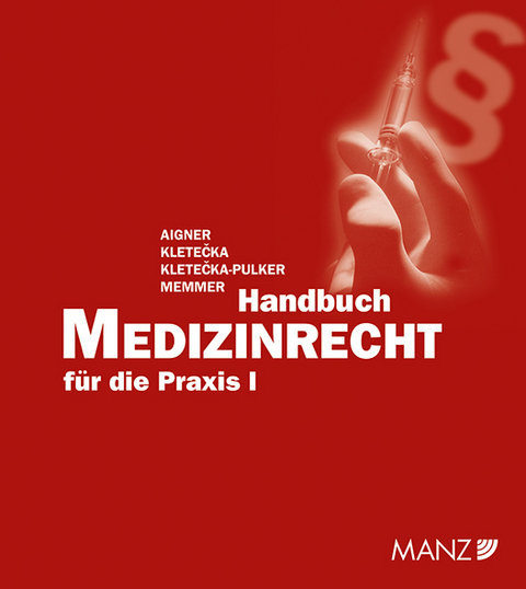 Handbuch Medizinrecht f&uuml;r die Praxis - 