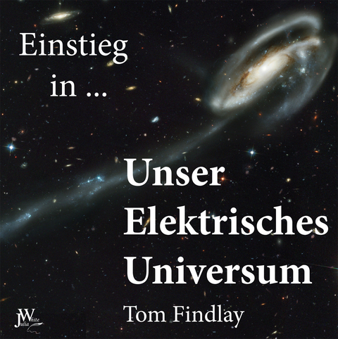 Einstieg in Unser Elektrisches Universum - Tom Findlay