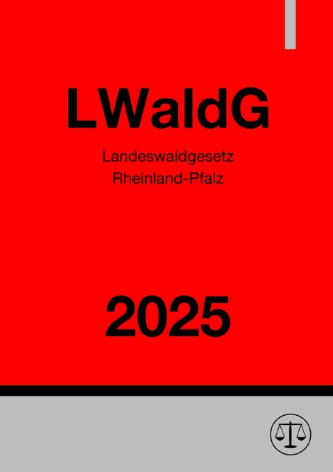 Landeswaldgesetz Rheinland-Pfalz - LWaldG 2025 - Gesetze24 Deutschland